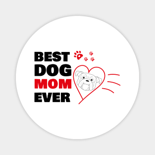 Best dog mom ever Magnet